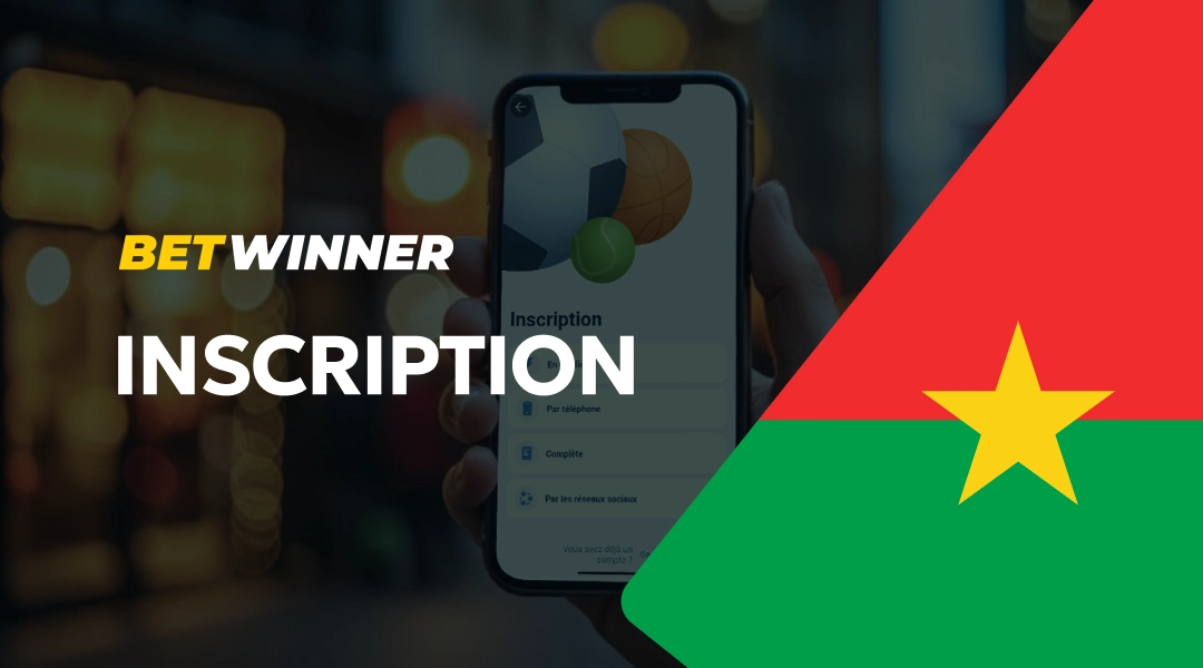 Inscription Betwinner Burkina Faso : Tout ce qu’il faut savoir !